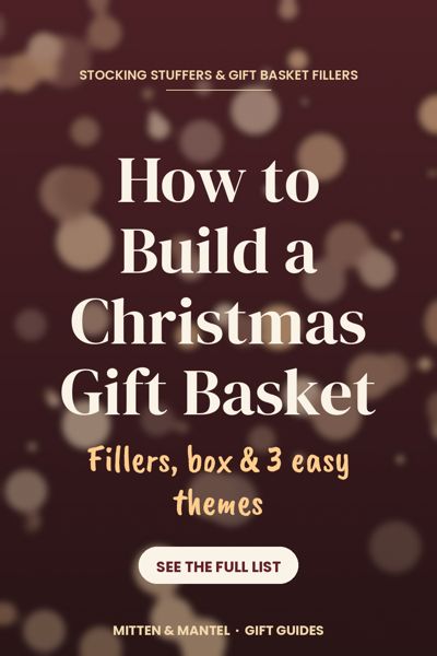 How to Build a Christmas Gift Basket (Fillers, Box & 3 Easy Themes)